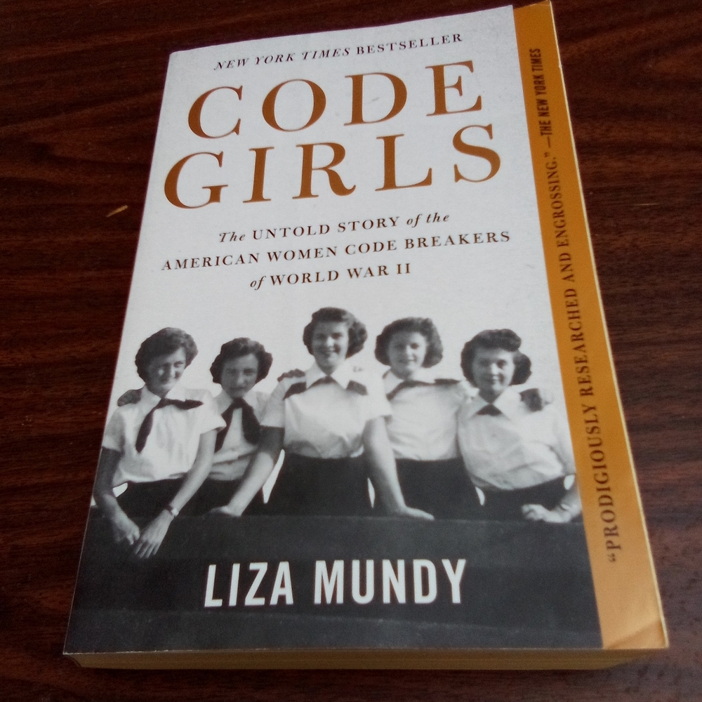 Code Girls: The Untold Story of the American Women Code Breakers of World War II